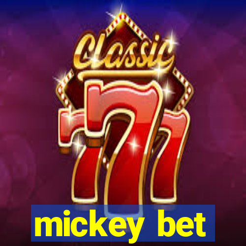 mickey bet